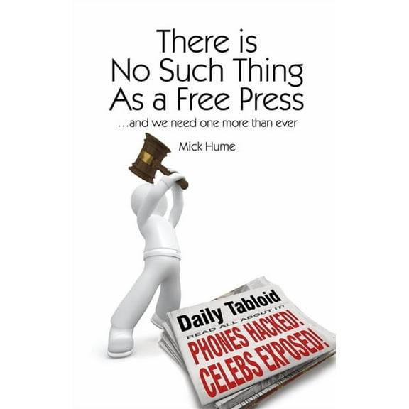 Societas: There Is No Such Thing as a Free Press...: And We Need One More Than Ever (Paperback)