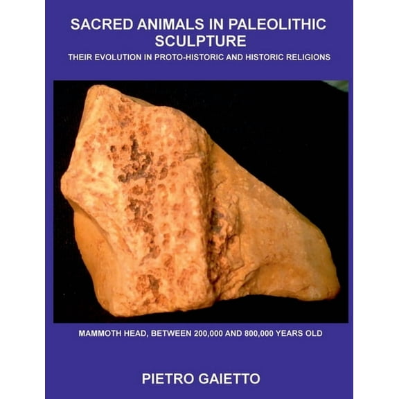 Sacred Animals in Paleolithic Sculpture, (Paperback)