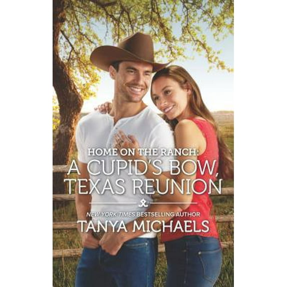 Pre-Owned Home on the Ranch: A Cupid's Bow, Texas Reunion (Paperback) by Tanya Michaels