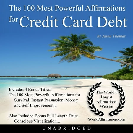 The 100 Most Powerful Affirmations for Credit Card Debt -