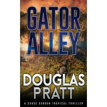 The Chase Gordon Tropical Thriller Gator Alley: A Chase Gordon Tropical Thriller, Book 8, (Paperback)
