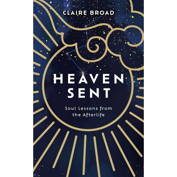 Heaven Sent: Soul Lessons from the Afterlife, (Paperback)