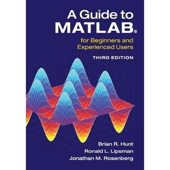 Pre-Owned A Guide to MATLAB (Paperback) by Brian R Hunt, Ronald L Lipsman, Jonathan M Rosenberg