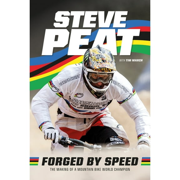 Forged by Speed: The Making of a Mountain Bike World Champion, (Hardcover)