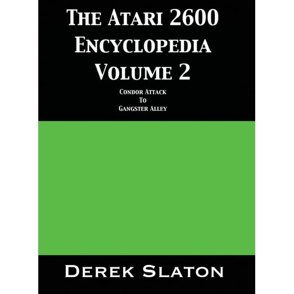 The Atari 2600 Encyclopedia The Atari 2600 Encyclopedia Volume 2, Book 2, (Hardcover)