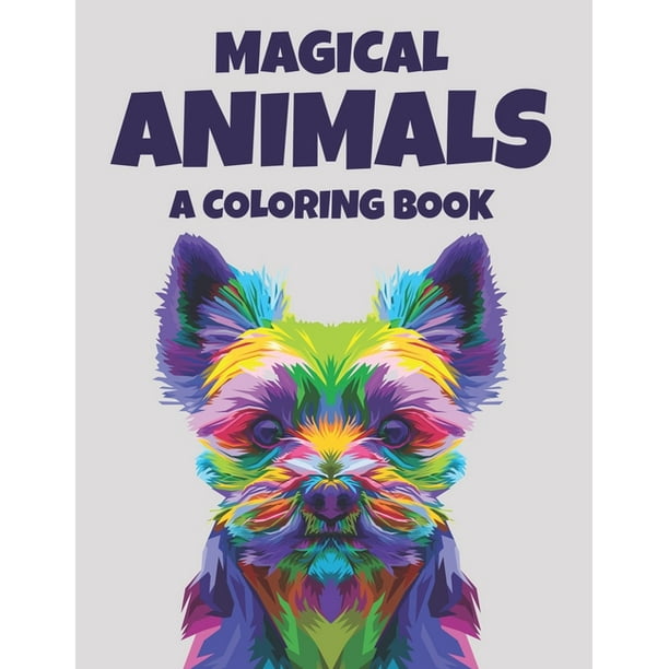 Magical Animals A Coloring Book: Coloring Pages With Intricate Animal