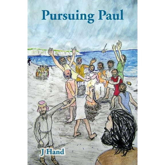 Pursuing Paul (Paperback) by J Hand