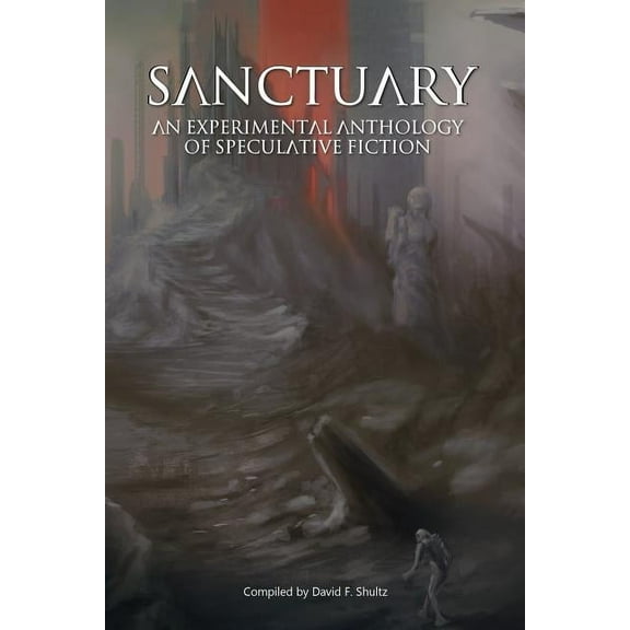 One-Shot Anthology: Sanctuary: an experimental anthology of speculative fiction (Paperback)