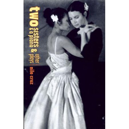 Two Sisters And A Piano And Other Plays Ebook Walmart Com