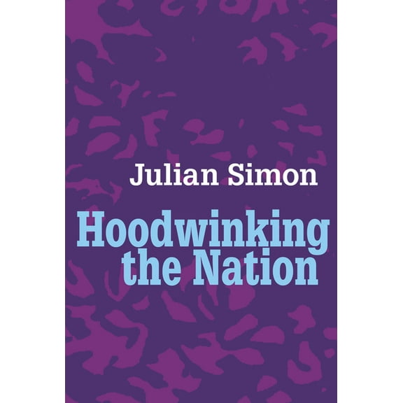 Hoodwinking the Nation, (Hardcover)