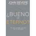 thumbnail image 2 of ¿Bueno o eterno?: Por qué lo bueno sin Dios no es suficiente (Spanish Edition), 2 of 3