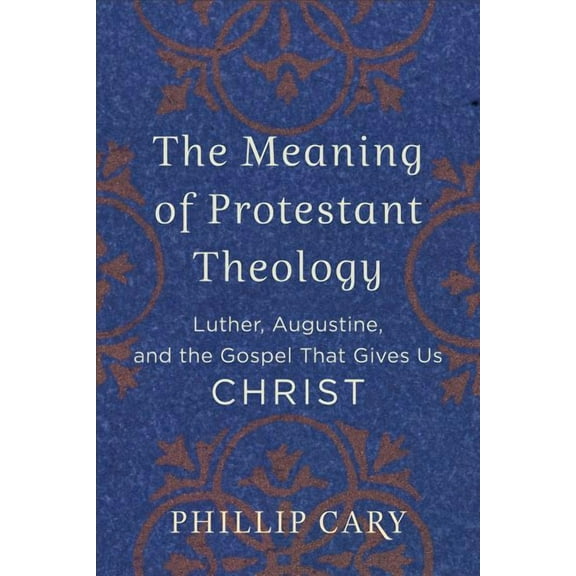 Meaning of Protestant Theology, (Paperback)