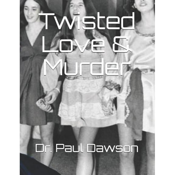 Twisted Love & Murder (Paperback)