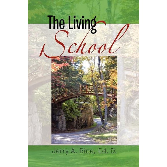 The Living School: A Guide for School Leaders, (Paperback)