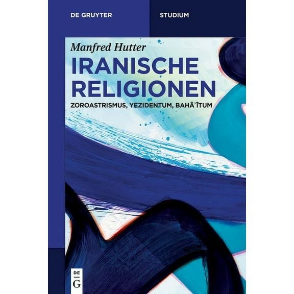 de Gruyter Studium Iranische Religionen, (Paperback)
