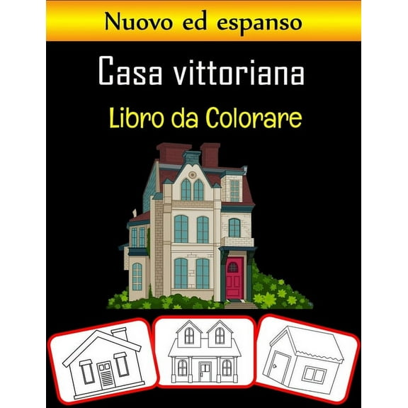Casa Vittoriana Libro da Colorare: Bellissimo libro da colorare per bambini in stile vittoriano con immagini di alta qualità (100 pagine) (Paperback)