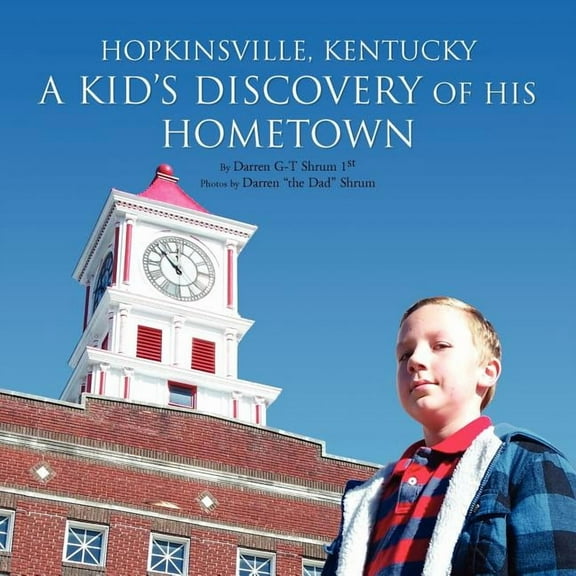 Hopkinsville, Kentucky: A Kid's Discovery of His Hometown, (Paperback)