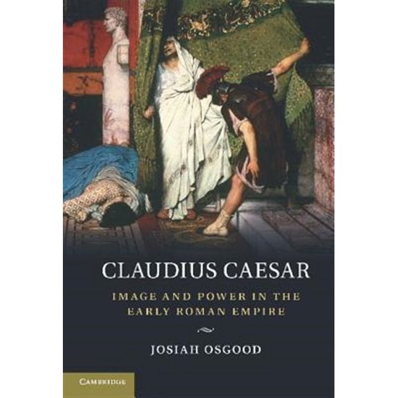 Pre-Owned Claudius Caesar: Image and Power in the Early Roman Empire (Hardcover) 0521881811 9780521881814