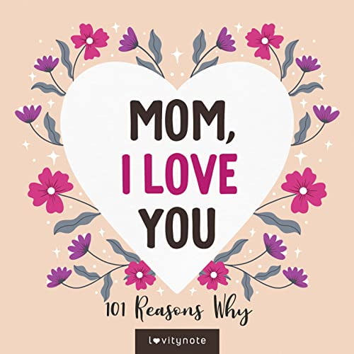 Pre-Owned Mom, I Love You: 101 Reasons Why I Love My Mom Paperback