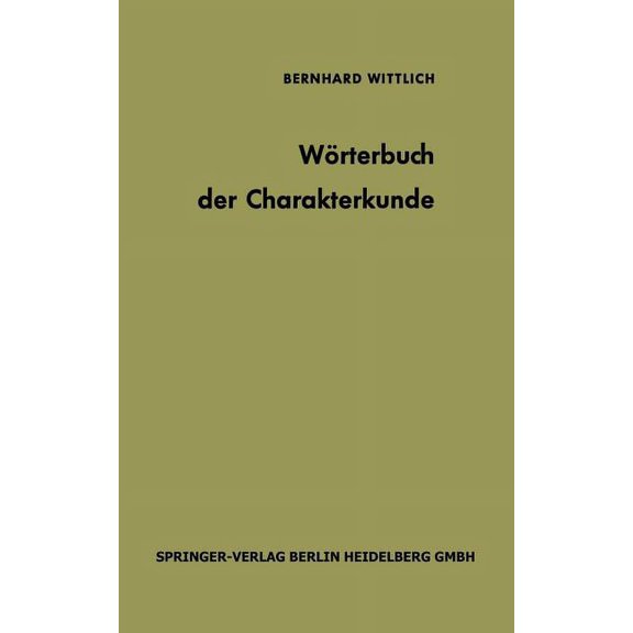 WÃ¶rterbuch Der Charakterkunde: Die Bedeutung Der GebrÃ¤uchlichen Charakterbezeichnungen, (Paperback)