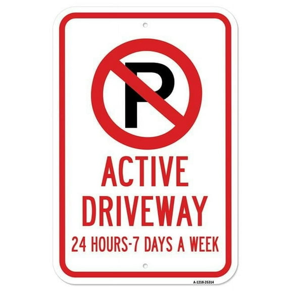 SignMission A-1218-25314 12 x 18 in. Aluminum Sign - Active Driveway 24 Hours 7 Days A Week with No Parking