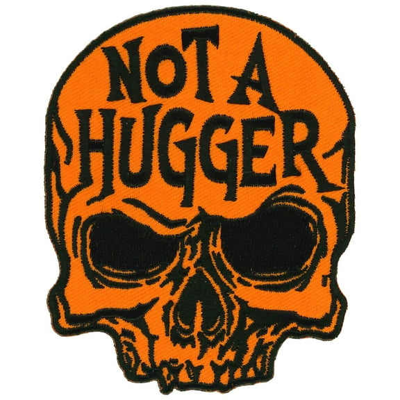 NOT A HUGGER SKULL Patch - High Thread Embroidered Iron-on Heat Sealed Backing Sew-on Patch - 3"x4"