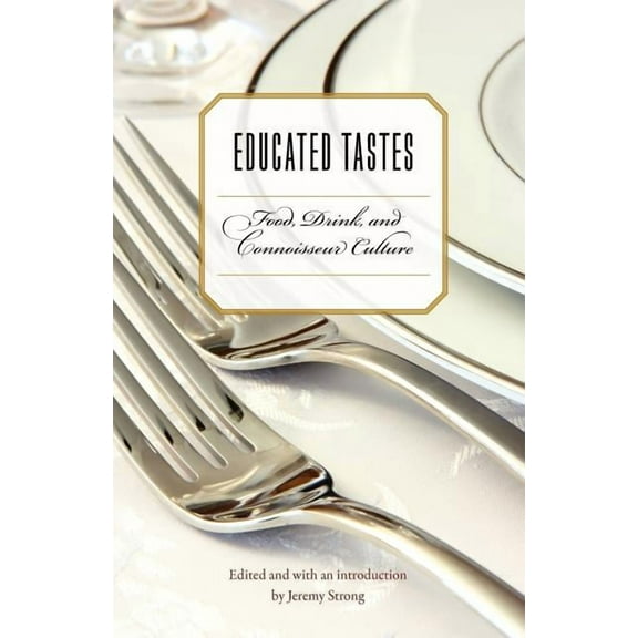 At Table Educated Tastes: Food, Drink, and Connoisseur Culture, (Paperback)