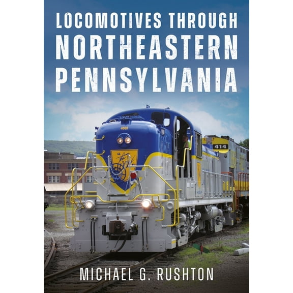 Locomotives Through Northeastern Pennsylvania, (Paperback)