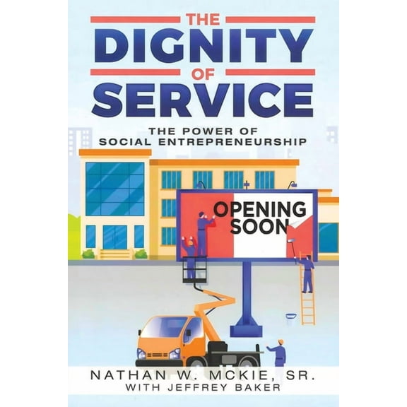 The Dignity Of Service: The Power of Social Entrepreneurship, (Paperback)