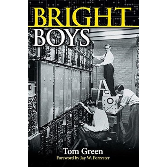 Pre-Owned Bright Boys: The Making of Information Technology (Paperback) 1568814763 9781568814766