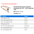thumbnail image 2 of Throttle Position Sensor Connector - Compatible with 1997 - 2007 Dodge Ram 1500 1998 1999 2000 2001 2002 2003 2004 2005 2006, 2 of 2