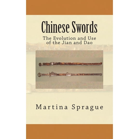Knives, Swords, and Bayonets: A World Hi Chinese Swords: The Evolution and Use of the Jian and Dao, Book 5, (Paperback)