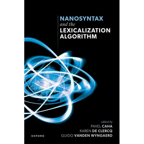 Nanosyntax and the Lexicalization Algorithm, (Hardcover)