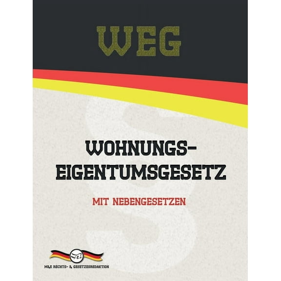 Aktuelle Gesetzestexte WEG - Wohnungseigentumsgesetz: Mit Nebengesetzen, (Paperback)