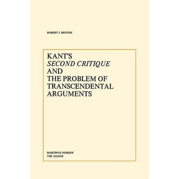 Kant's Second Critique and the Problem of Transcendental Arguments, (Paperback)
