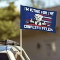 I'M Voting For The ConvictedsFelons Car Flag Pro Trump For President