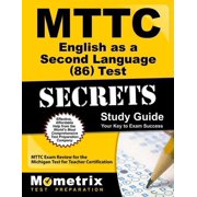 Mometrix Secrets Study Guides: Mttc English as a Second Language (86) Test Secrets Study Guide : Mttc Exam Review for the Michigan Test for Teacher Certification (Paperback)