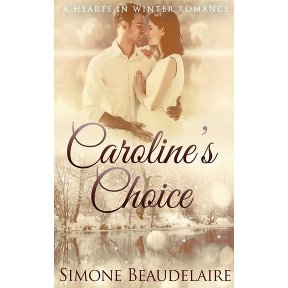 Hearts in Winter Caroline's Choice, Book 4, (Paperback)