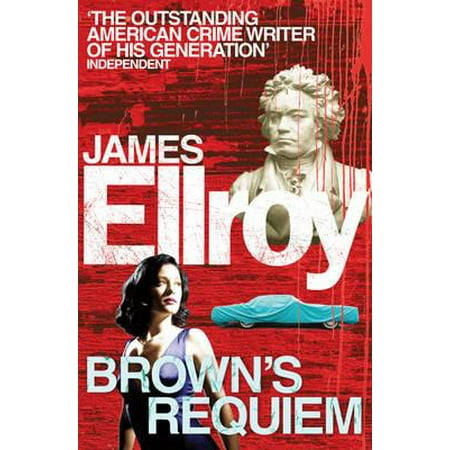 Brown's Requiem. James Ellroy