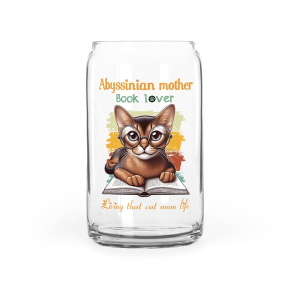 Abyssinian Mother Book Lover Living That Cat Mom Life Happy Mother's Day 16oz Glass Cup Mug Cat Lover Kitten Owner Gifts Glass Can - 03004