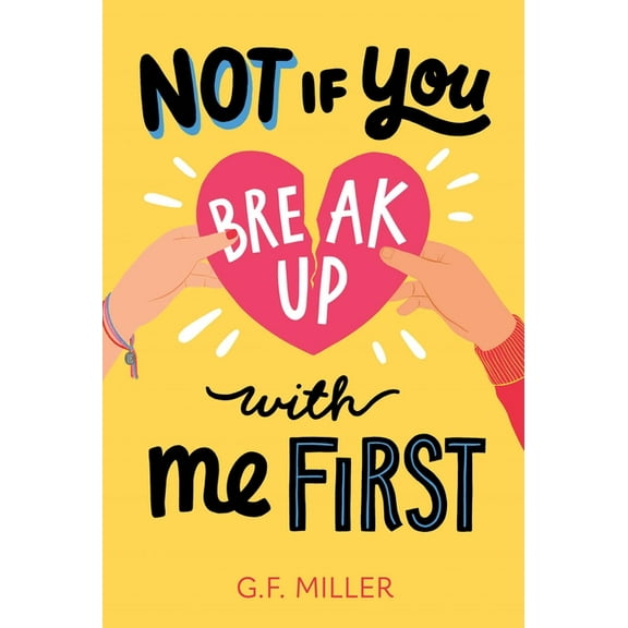 Not If You Break Up with Me First, (Hardcover)