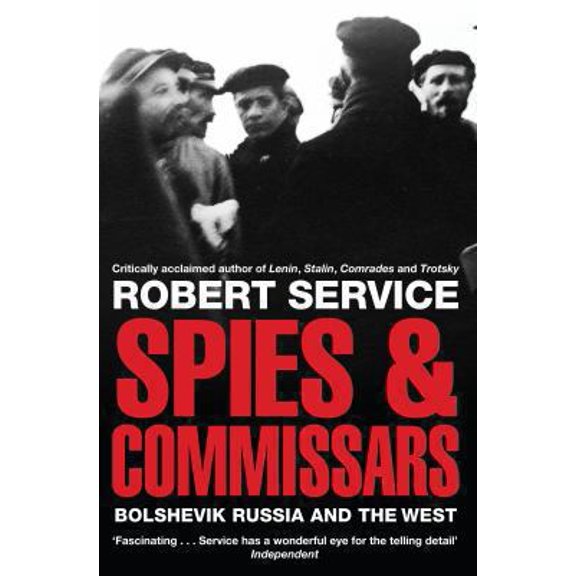 Pre-Owned Spies and Commissars: Bolshevik Russia and the West [Paperback] service, robert (Paperback) 0330517287 9780330517287