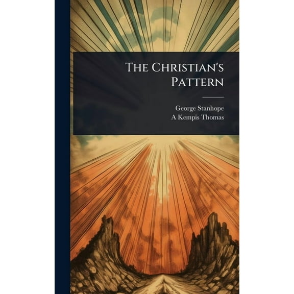 The Christian's Pattern, (Hardcover)