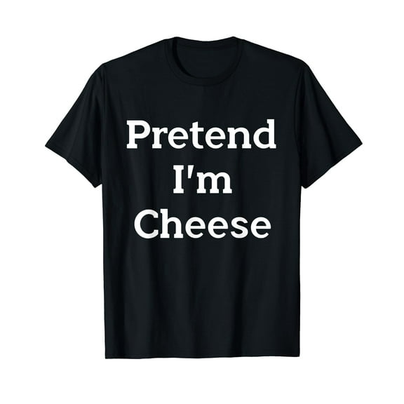 Pretend I'm Cheese Costume Party Funny Food Halloween Cheese Black T-Shirt