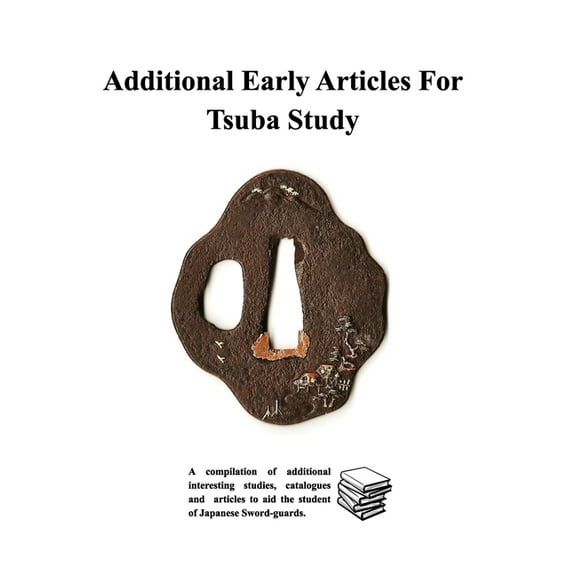 Additional Early Articles For Tsuba Study, (Paperback)