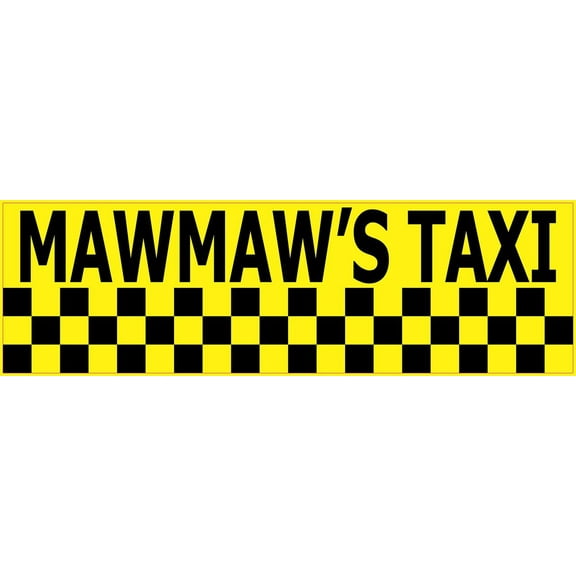 10in x 3in MawMaws Taxi Bumper Stickers Vinyl Decals Sticker Decal