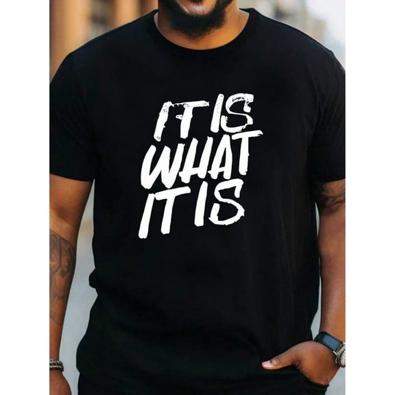 'IF IS WHAT IT IS' Print Casual T-Shirt For Men, Breathable Short Sleeve Loose Sports Tee Big & Tall Summer Clothing, 1 Pc, 100% Cotton T-Shirt