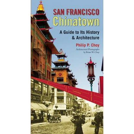 San Francisco Chinatown : A Guide to Its History and Architecture - (Best Of San Francisco Chinatown)