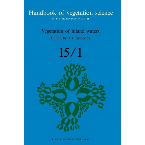 Handbook of Vegetation Science Vegetation of Inland Waters, Book 15, (Paperback)