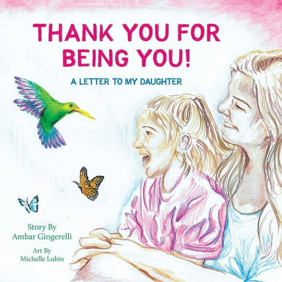 Thank You for Being You: A Letter to my Daughter, (Paperback)